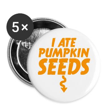 I Ate Pumpkin Seeds Funny Halloween Pregnancy desi - Buttons large 2.2'' (5-pack) - white