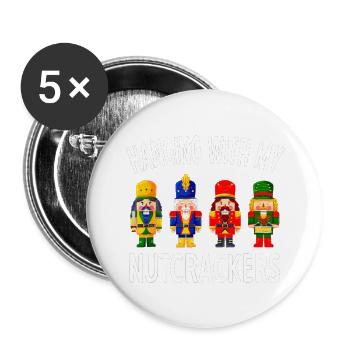hanging with my nutcracker funny christmas nutcrac - Buttons large 2.2'' (5-pack) - white