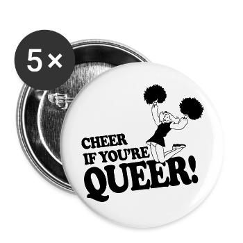 Cheer If You're Queer - Buttons large 2.2'' (5-pack) - white