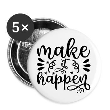 Make It Happen - Buttons large 2.2'' (5-pack) - white