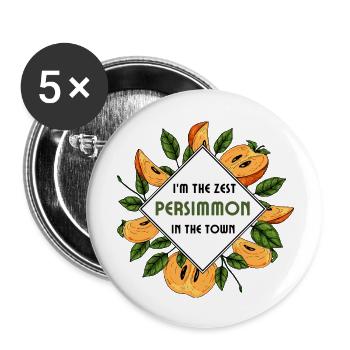 I m The Zest Persimmon In The Town - Buttons large 2.2'' (5-pack) - white