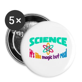 Science It's like Magic but Real - Buttons large 2.2'' (5-pack) - white