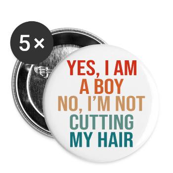 Yes, i am a boy no i´m not cutting my hair - Buttons large 2.2'' (5-pack) - white