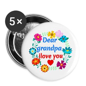 Dear Grandpa, i Love You - Grandad Flowers - Buttons large 2.2'' (5-pack) - white