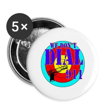 We dont dial 911 - Buttons large 2.2'' (5-pack) - white
