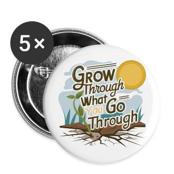 Grow Through What You Go Through Design - Buttons large 2.2'' (5-pack) - white