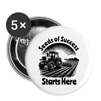 Seeds of Success Start Here - Motivational Farming - Buttons large 2.2'' (5-pack) - white