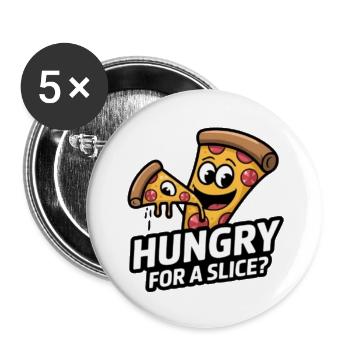 Hungry For A Slice - Buttons large 2.2'' (5-pack) - white
