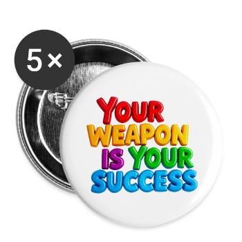 Your weapon is your success - colorful design - Buttons large 2.2'' (5-pack) - white