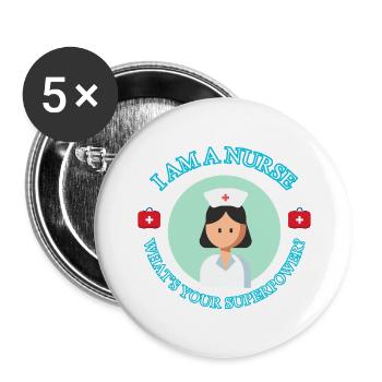I am a nurse. What’s your superpower? - Buttons large 2.2'' (5-pack) - white