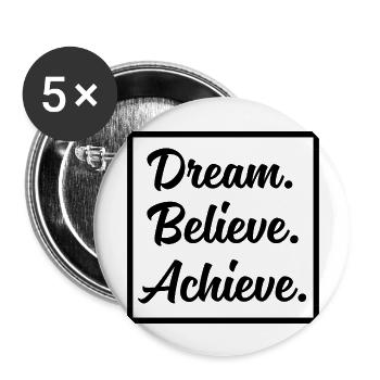 DREAM BELIEVE ACHIEVE - Buttons large 2.2'' (5-pack) - white