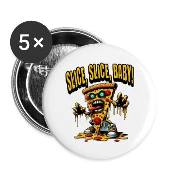 For PIZZA Lovers Merch - Slice, Slice Baby! - Buttons large 2.2'' (5-pack) - white