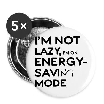Im Not Lazy Im On Energy Saving Mode - Buttons large 2.2'' (5-pack) - white