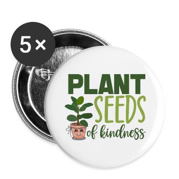 Plant Seeds of Kindness Green Quote - Buttons large 2.2'' (5-pack) - white
