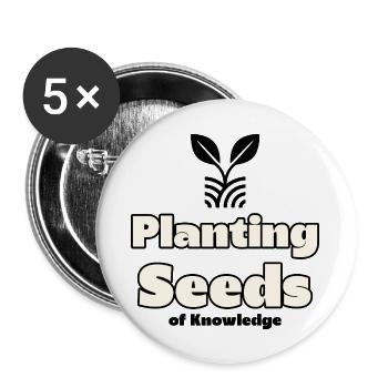 Planting Seeds of Knowledge - Buttons large 2.2'' (5-pack) - white