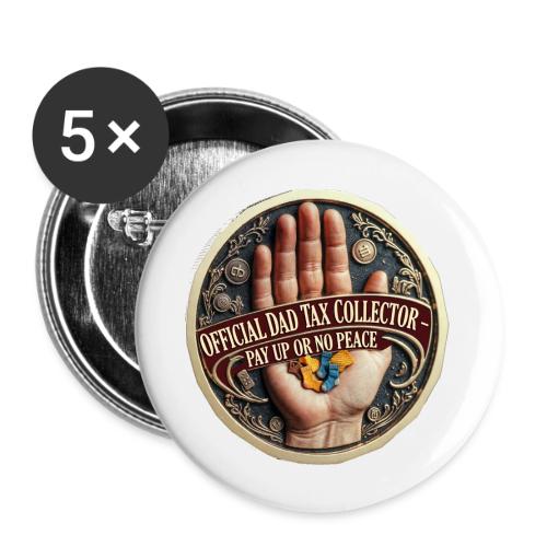Dad Tax Collector Medallion T Shirt - Buttons large 2.2'' (5-pack)