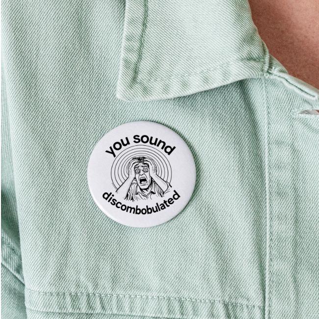 You Sound Discombobulated Hats & Accessories
