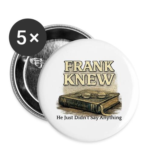 FRANK KNEW - Buttons large 2.2'' (5-pack)