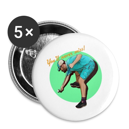 youll never miss big - Buttons large 2.2'' (5-pack)