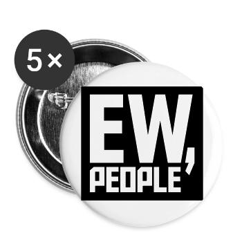 ew people funny quote - Buttons large 2.2'' (5-pack) - white