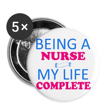 Being a nurse make my life complete - Buttons large 2.2'' (5-pack) - white