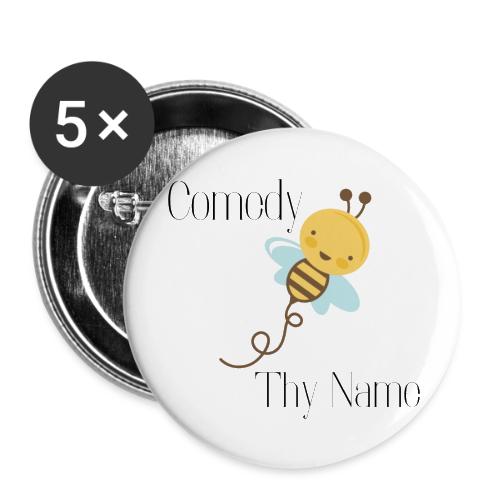Comedy Bee Thy Name (black text) - Buttons large 2.2'' (5-pack)