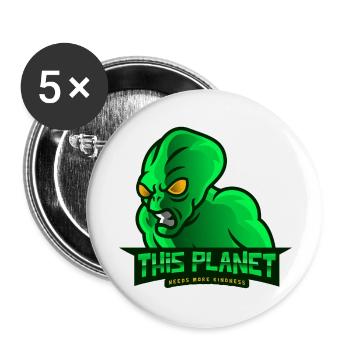 This Planet Needs More Kindness Alien - Buttons large 2.2'' (5-pack) - white