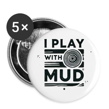 I Play With Mud - Buttons large 2.2'' (5-pack) - white
