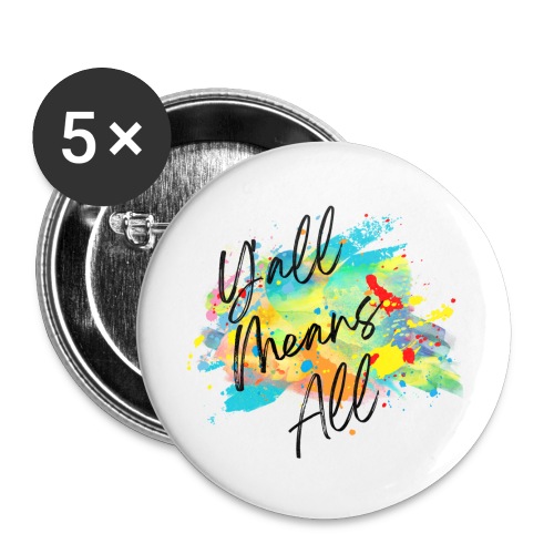 Y'all Means All - Buttons large 2.2'' (5-pack)