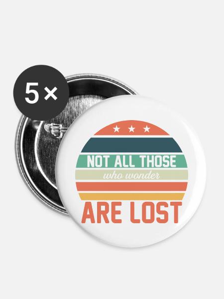 Not all Those Who Wonder Are Lost - Buttons large 2.2'' (5-pack) - white