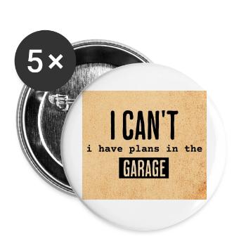 I Can't I Have Plans In The Garage - Buttons large 2.2'' (5-pack) - white