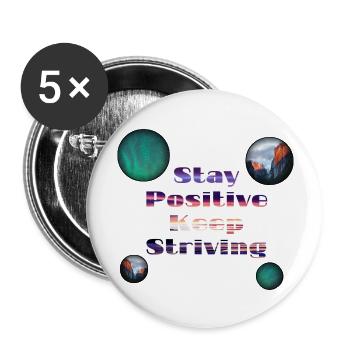 Stay positive keep striving - Buttons large 2.2'' (5-pack) - white