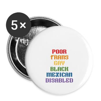 Trans Gay Black Mexican Disabled - Buttons large 2.2'' (5-pack) - white