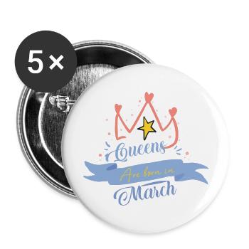 Queens are born in March - Buttons large 2.2'' (5-pack) - white