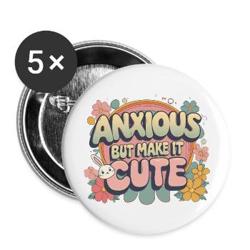 Anxious but Make It Cute – Retro Aesthetic Quote - Buttons large 2.2'' (5-pack) - white