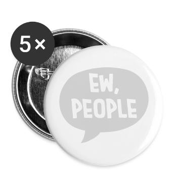 ew people funny quote - Buttons large 2.2'' (5-pack) - white