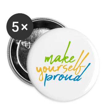 make yourself proud quote - Buttons large 2.2'' (5-pack) - white