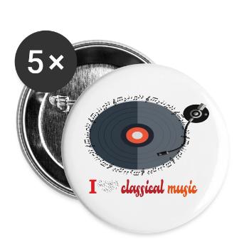 I LOVE CLASSICAL MUSIC - Buttons large 2.2'' (5-pack) - white