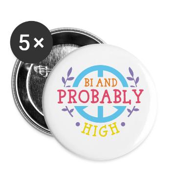 Gay Pride Bi And Probably High - Buttons large 2.2'' (5-pack) - white