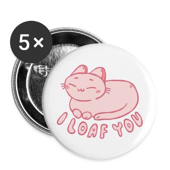 I Loaf You Cute Cat - Buttons large 2.2'' (5-pack) - white