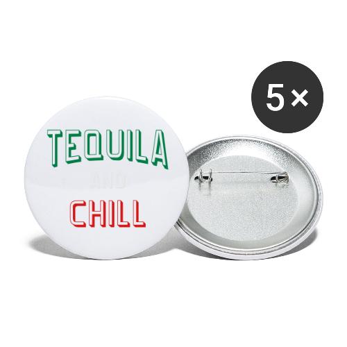 Tequila And Chill - Buttons large 2.2'' (5-pack)