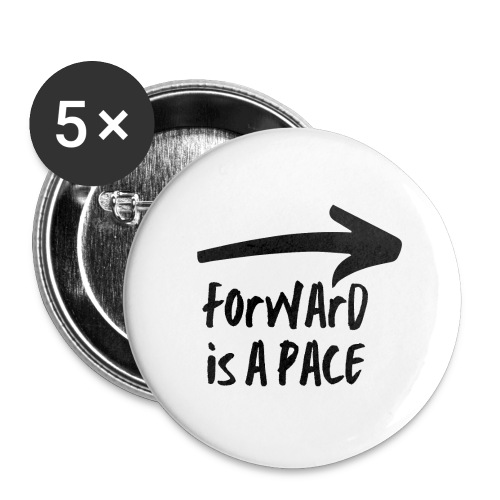 Forward is a Pace - Buttons large 2.2'' (5-pack)