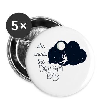 SHE WANTS THE BIG DREAM - Buttons large 2.2'' (5-pack) - white