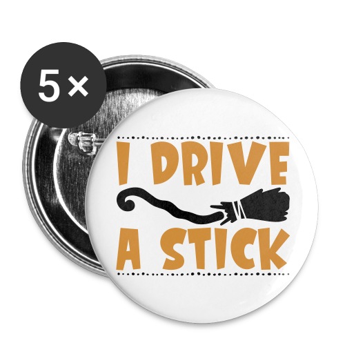 I Drive A Stick - Buttons large 2.2'' (5-pack)