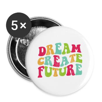 Dream create Future - Buttons large 2.2'' (5-pack) - white