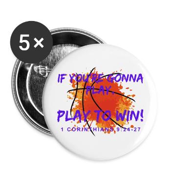 If you re gonna play Play to win Basketball Purple - Buttons large 2.2'' (5-pack) - white