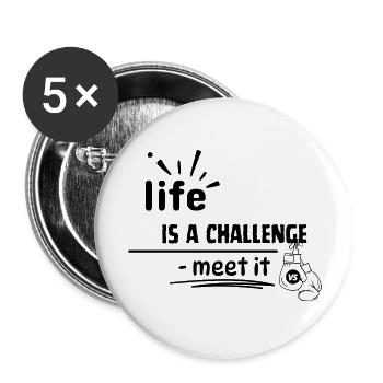 life is challenge meet it - Buttons large 2.2'' (5-pack) - white