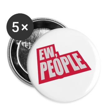 ew people funny quote - Buttons large 2.2'' (5-pack) - white