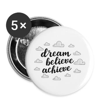 Dream Believe Achieve - Buttons large 2.2'' (5-pack) - white