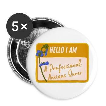 Hello I Am A Professional Anxious Queer - Buttons large 2.2'' (5-pack) - white